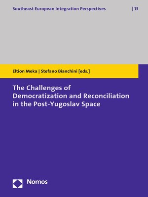 cover image of The Challenges of Democratization and Reconciliation in the Post-Yugoslav Space